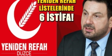 Düzce'de Yeniden Refah'ın listelerinden 6 istifa 20