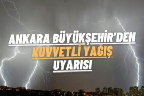 Ankara Büyükşehir’den Kuvvetli Yağış Uyarısı