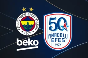 fenerbahçe beko - anadolu efes